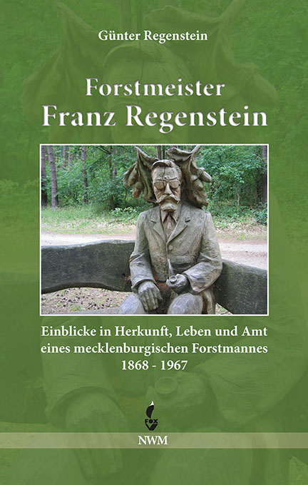 2021-Forstmeister_Franz_Regenstein_nwm_verlag