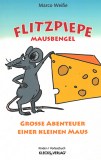 2020-Flitpiepe_Mausbengel_Grosse_Abenteuer_Einer_kleinen_Maus